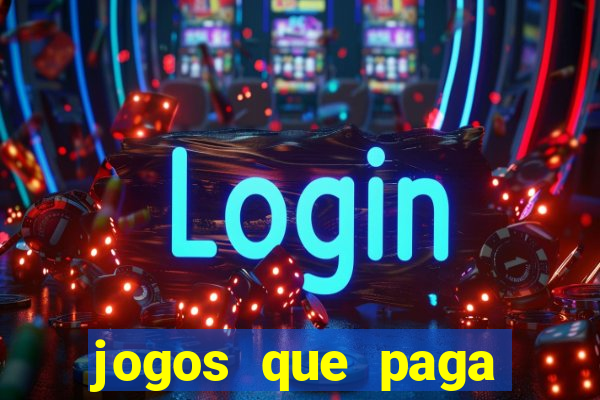 jogos que paga dinheiro de verdade sem depositar